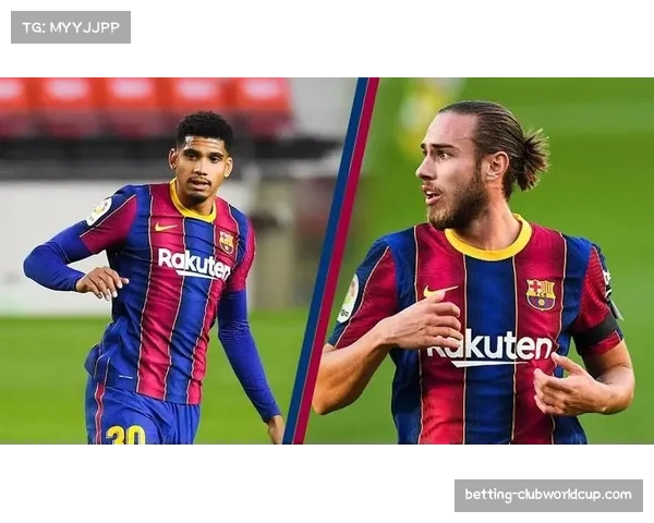 巴萨阿劳霍库巴西中卫组合 年轻防线经受密集赛程考验